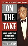 Cameron, Stevie: On the Take: Crime, Corruption, and Greed in the Mulroney Years