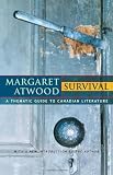 Atwood, Margaret: Survival: A Thematic Guide to Canadian Literature