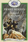 Berton, Pierre: Trapped in the Arctic Berton, Pierre: Trapped in the Arctic