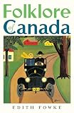 Fowke, Edith: Folklore of Canada