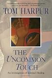 Harpur, Tom: The Uncommon Touch