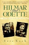 Koch, Eric: Hilmar and Odette: Two Stories from the Nazi Era Koch, Eric: Hilmar and Odette: Two Stories from the Nazi Era