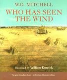 Who Has Seen the Wind (077106098X) by Mitchell, W. O. Mitchell, W. O.: Who Has Seen the Wind