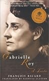 Ricard, Francois: Gabrielle Roy: A Life Ricard, Francois: Gabrielle Roy: A Life