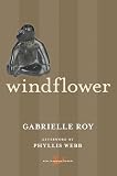 Roy, Gabrielle: Windflower Roy, Gabrielle: Windflower