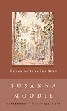 Moodie, Susanna: Roughing It in the Bush.