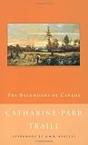 Traill, Catharine Parr: The Backwoods of Canada