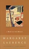 Laurence, Margaret: A Bird in the House Laurence, Margaret: A Bird in the House