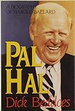 Beddoes, Dick: Pal Hal: A Biography Beddoes, Dick: Pal Hal: A Biography