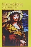 Hanks, Donald: Christ As Criminal: Antinomian Trends for a New Millennium Hanks, Donald: Christ As Criminal: Antinomian Trends for a New Millennium