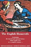 Markham, Gervase: The English Housewife Markham, Gervase: The English Housewife