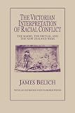 Belich, James: The Victorian Interpretation of Racial Conflict: The Maori, the British, and the New Zealand Wars Belich, James: The Victorian Interpretation of Racial Conflict: The Maori, the British, and the New Zealand Wars