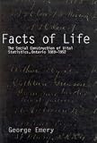 Emery, George: Facts of Life: The Social Construction of Vital Statistics, Ontario, 1869-1952 Emery, George: Facts of Life: The Social Construction of Vital Statistics, Ontario, 1869-1952