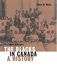Winks, Robin W.: The Blacks in Canada: A History