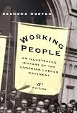 Morton, Desmond: Working People: An Illustrated History of the Canadian Labour Movement
