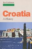 Goldstein, Ivo: Croatia: A History
