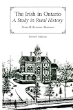 Akenson, Donald H.: The Irish in Ontario: A Study in Rural History