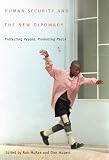 McRae, Robert Grant: Human Security and the New Diplomacy: Protecting People, Promoting Peace McRae, Robert Grant: Human Security and the New Diplomacy: Protecting People, Promoting Peace