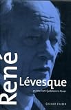 Fraser, Graham: Rene Levesque and the Parti Quebecois in Power