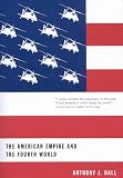 Hall, Anthony: The American Empire and the Fourth World: The Bowl With One Spoon