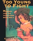 Galloway, Priscilla: Too Young to Fight: Memories from Our Youth During World War II
