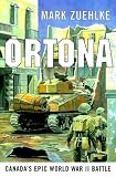 Zuehlke, Mark: Ortona : Canada's Epic World War II Battle