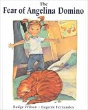 Wilson, Budge: The Fear of Angelina Domino Wilson, Budge: The Fear of Angelina Domino