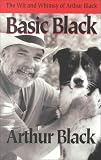 Black, Arthur: Basic Black: The Wit and Whimsy of Arthur Black