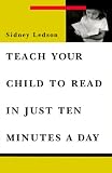 Ledson, Sidney: Teach Your Child to Read in Ten Minutes a Day Ledson, Sidney: Teach Your Child to Read in Ten Minutes a Day