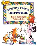 Creative Crafts for Critters (0773761357) by Furstinger, Nancy Furstinger, Nancy: Creative Crafts for Critters