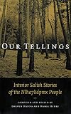 Hanna, Darwin: Our Tellings: Interior Salish Stories of the Nlha7Kapmx People Hanna, Darwin: Our Tellings: Interior Salish Stories of the Nlha7Kapmx People