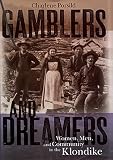 Porsild, Charlene: Gamblers and Dreamers: Women, Men, and Community in the Klondike