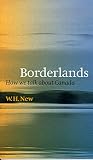 New, W.H.: Borderlands: How We Talk About Canada New, W.H.: Borderlands: How We Talk About Canada