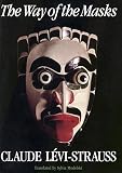 Strauss, Claude Lvi: The Way of the Masks Strauss, Claude Lvi: The Way of the Masks