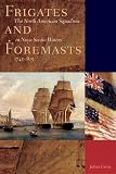 Gwyn, Julian: Frigates and Foremasts: The North American Squadron in Nova Scotia Waters, 1745-1815