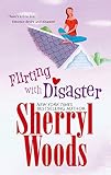 Woods, Sherryl: Flirting With Disaster Woods, Sherryl: Flirting With Disaster