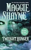 Shayne, Maggie: Twilight Hunger Shayne, Maggie: Twilight Hunger
