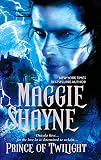 Shayne, Maggie: Prince Of Twilight Shayne, Maggie: Prince Of Twilight