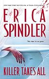 Killer Takes All (0778323056) by Spindler, Erica Spindler, Erica: Killer Takes All