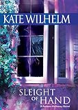 Wilhelm, Kate: Sleight of Hand