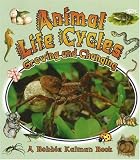 Kalman, Bobbie: Animal Life Cycles: Growing And Changing