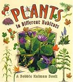 Kalman, Bobbie: Plants in Different Habitats