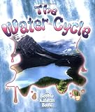 Kalman, Bobbie: The Water Cycle