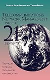 Aidarous, Salah: Telecommunications Network Management into the 21st Century: Techniques, Standards, Technologies, and Applications