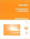 Levy, M.: 1999 IEEE Ultrasonics Symposium Proceedings: An International Symposium Sponsored by the Ultrasonics, Ferroelectrics, and Frequency Control Society, October 17-20, 1999 Caesars Tahoe, Nevada USA Levy, M.: 1999 IEEE Ultrasonics Symposium Proceedings: An International Symposium Sponsored by the Ultrasonics, Ferroelectrics, and Frequency Control Society, October 17-20, 1999 Caesars Tahoe, Nevada USA