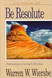 Wiersbe, Warren W.: Be Resolute Wiersbe, Warren W.: Be Resolute