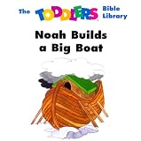 Beers, V. Gilbert: Noah Builds a Big Boat