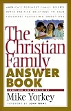 Yorkey, Mike: The Christian Family Answer Book Yorkey, Mike: The Christian Family Answer Book