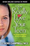 Campbell, Ross: How to Really Love Your Teenager Campbell, Ross: How to Really Love Your Teenager