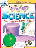 Becker, Mary Grace: Fun Science: That Teaches God's Word Becker, Mary Grace: Fun Science: That Teaches God's Word